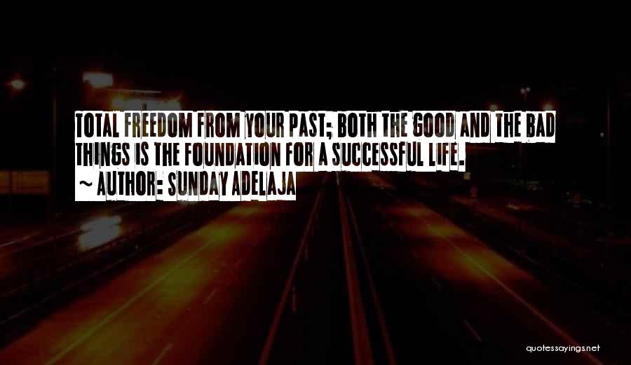 Bad Things In The Past Quotes By Sunday Adelaja