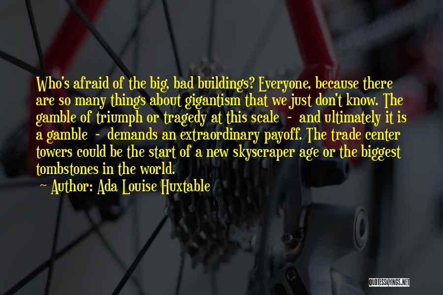 Bad Things In The World Quotes By Ada Louise Huxtable