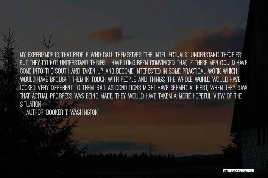 Bad Things In The World Quotes By Booker T. Washington