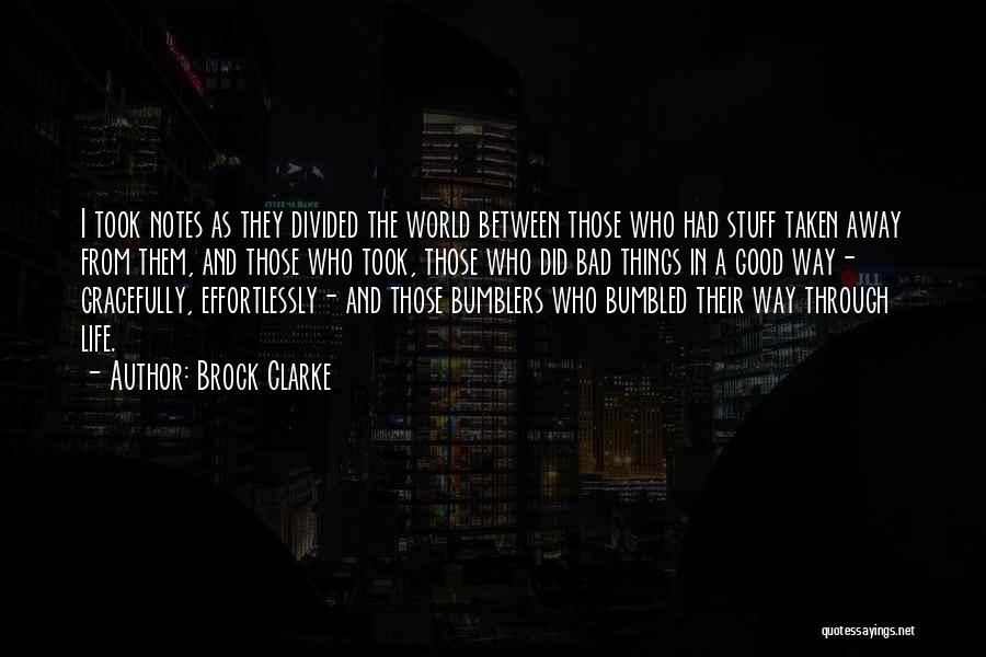 Bad Things In The World Quotes By Brock Clarke