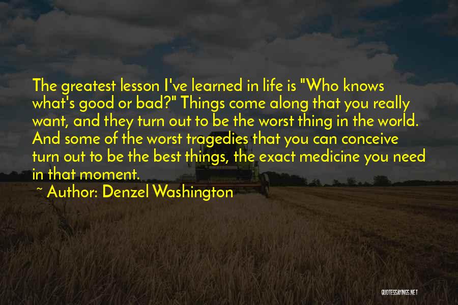 Bad Things In The World Quotes By Denzel Washington