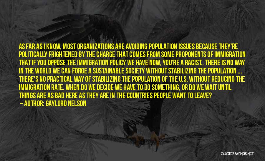 Bad Things In The World Quotes By Gaylord Nelson