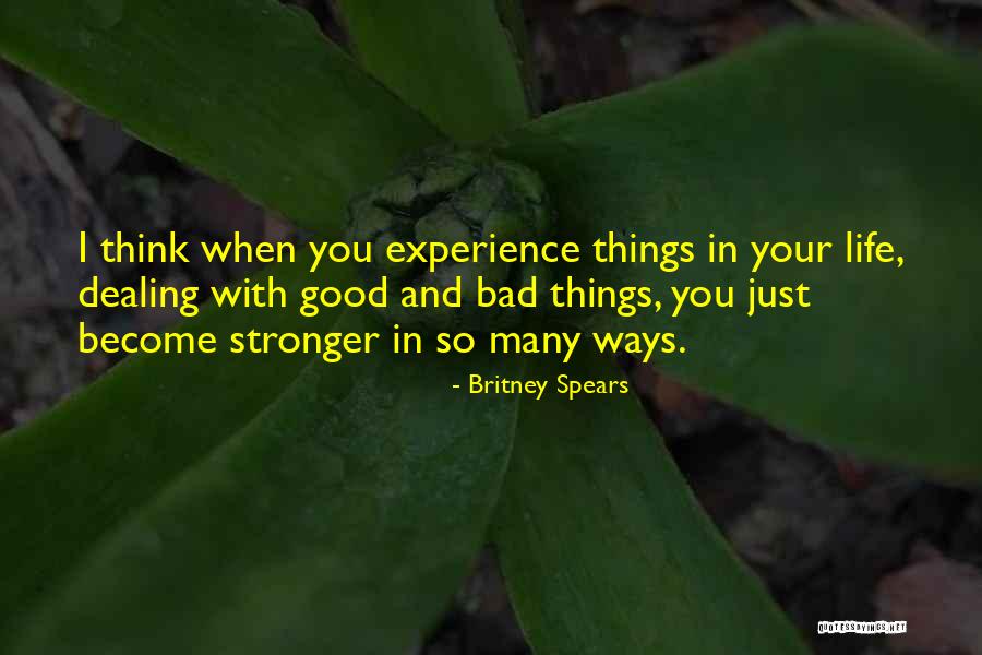 Bad Things In Your Life Quotes By Britney Spears Bad Things In Your Life Quotes By Britney Spears