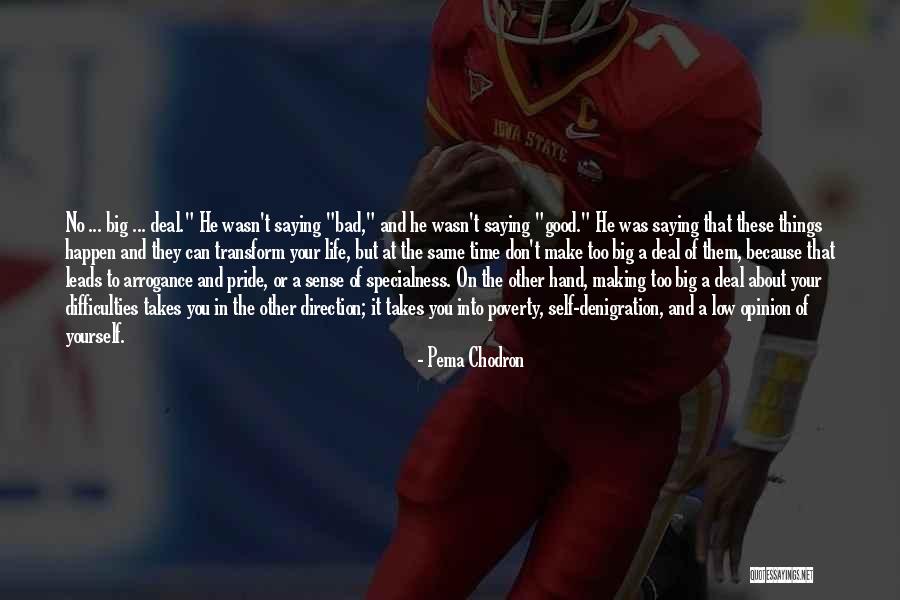 Bad Things In Your Life Quotes By Pema Chodron Bad Things In Your Life Quotes By Pema Chodron