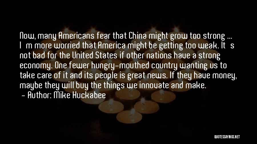 Bad Things Money Quotes By Mike Huckabee