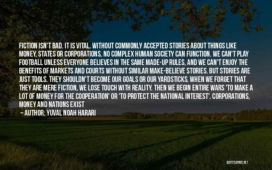 Bad Things Money Quotes By Yuval Noah Harari