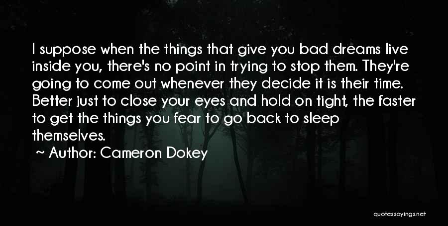 Bad Things Quotes By Cameron Dokey