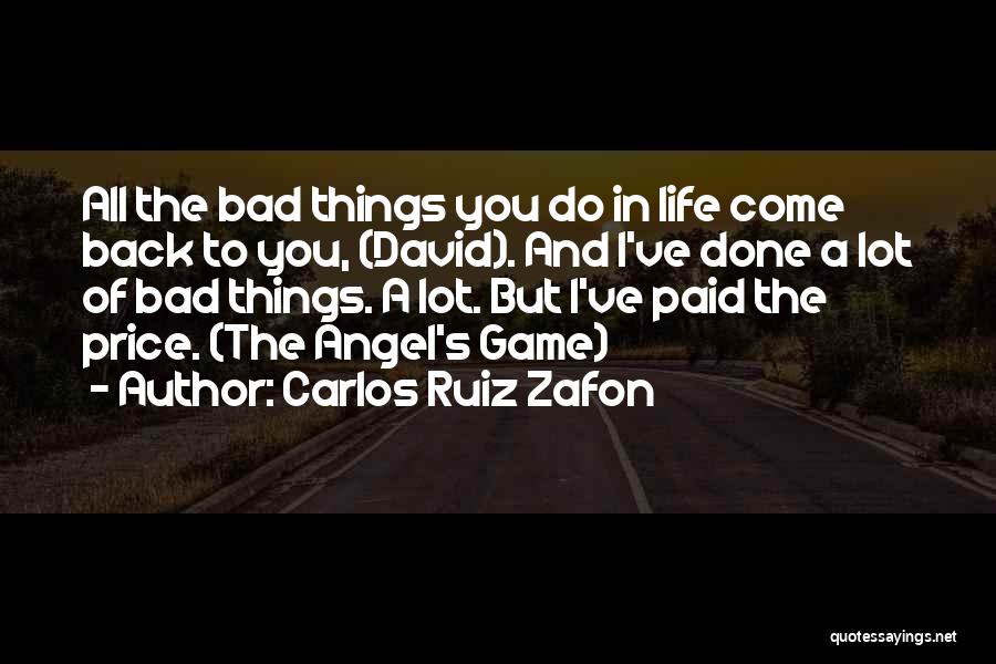 Bad Things Quotes By Carlos Ruiz Zafon