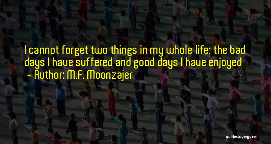 Bad Things Quotes By M.F. Moonzajer