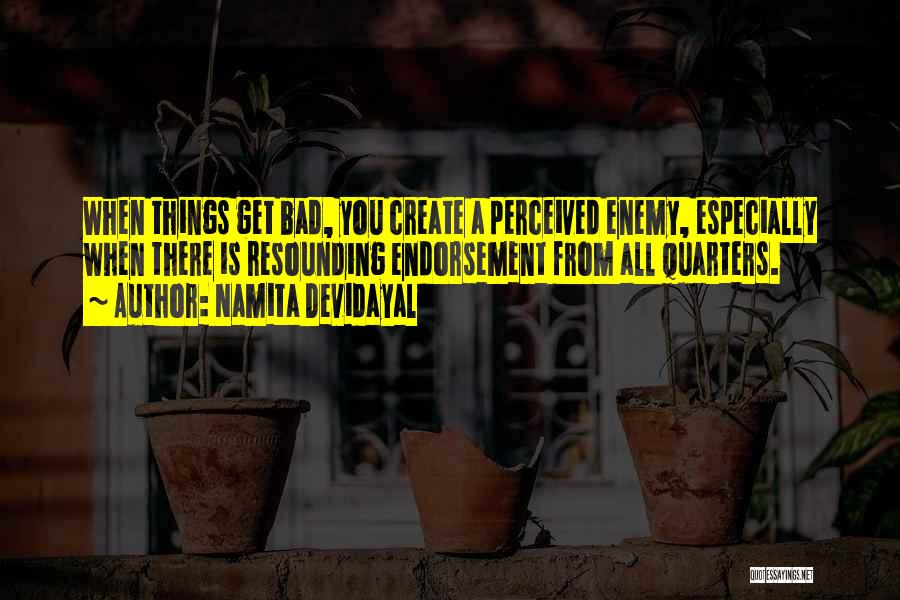 Bad Things Quotes By Namita Devidayal