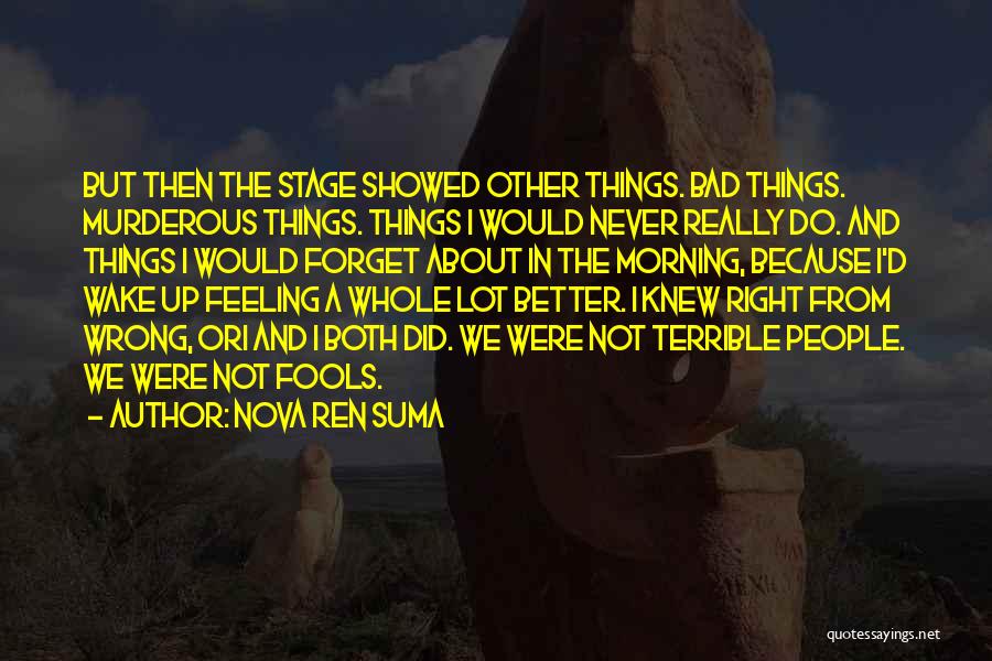 Bad Things Quotes By Nova Ren Suma