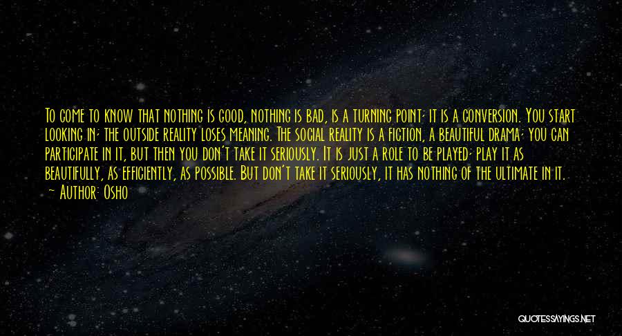 Bad Things Turning Good Quotes By Osho
