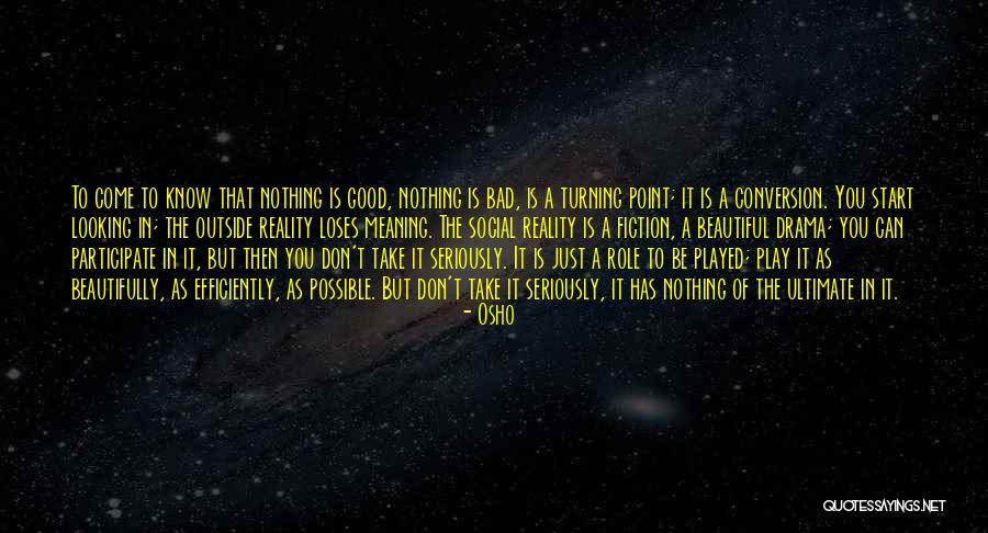 Bad Things Turning Good Quotes By Osho