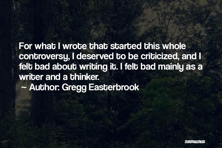 Bad Thinker Quotes By Gregg Easterbrook