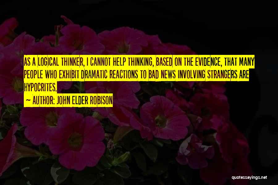 Bad Thinker Quotes By John Elder Robison