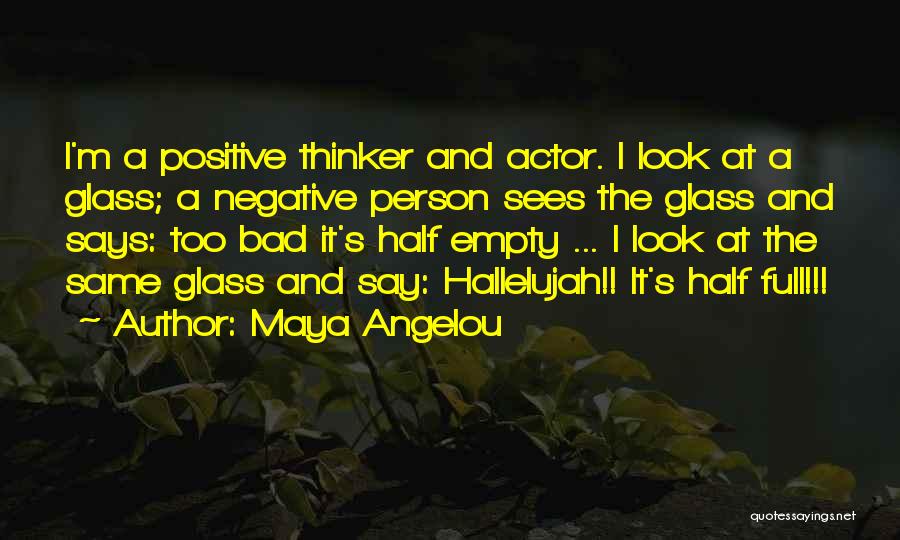 Bad Thinker Quotes By Maya Angelou