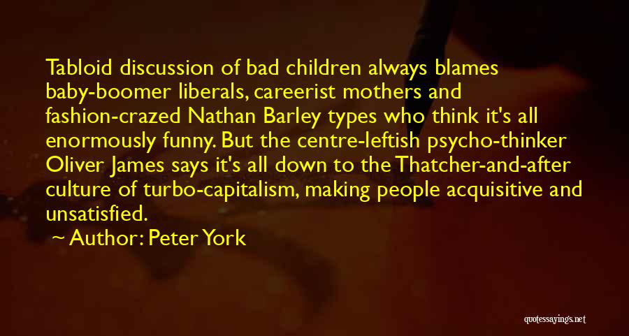 Bad Thinker Quotes By Peter York