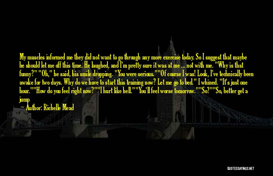 Bad Time For Me Quotes By Richelle Mead