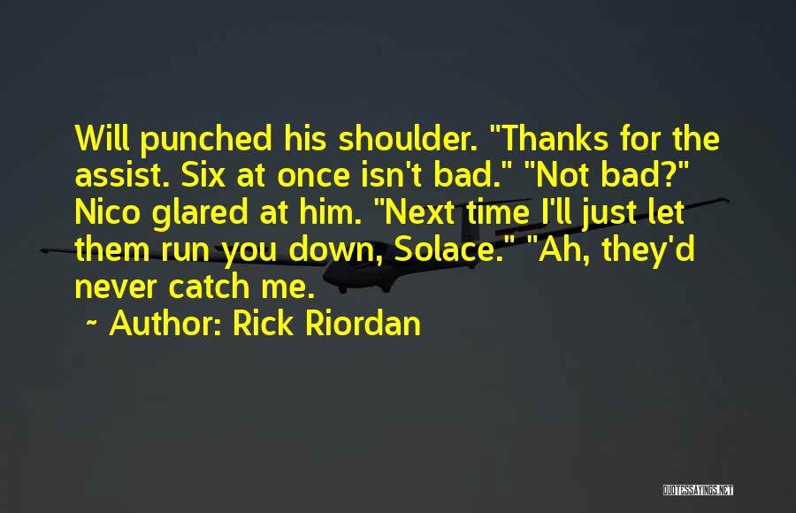 Bad Time For Me Quotes By Rick Riordan