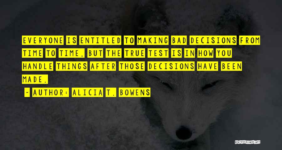 Bad Time Inspirational Quotes By Alicia T. Bowens