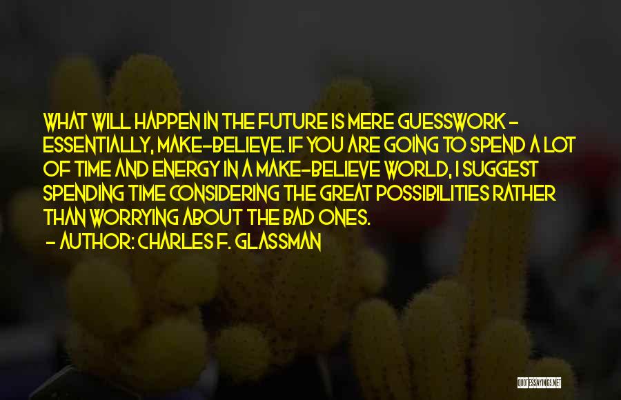 Bad Time Inspirational Quotes By Charles F. Glassman
