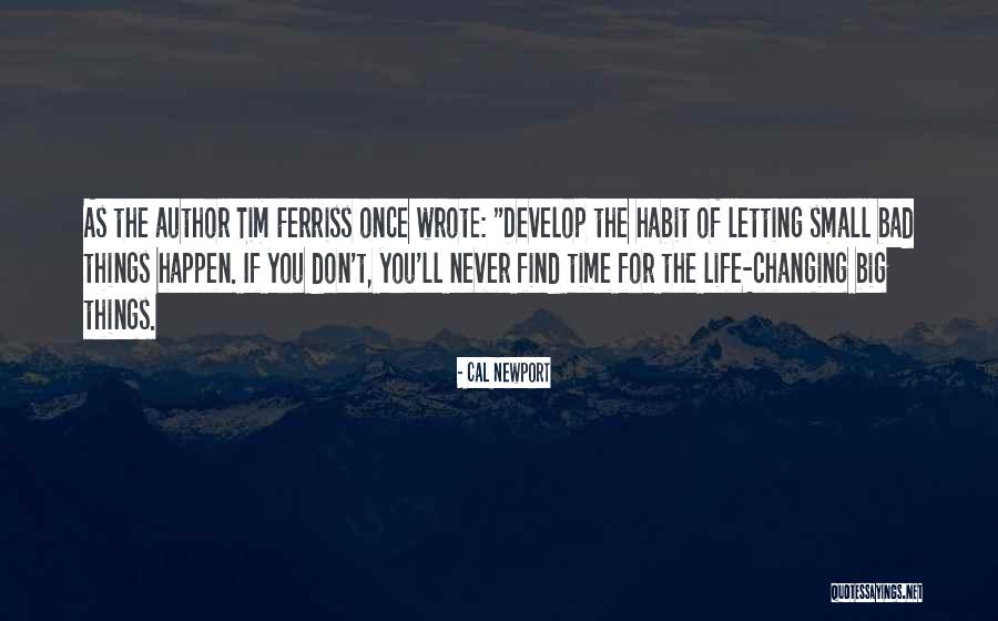 Bad Time Life Quotes By Cal Newport Bad Time Life Quotes By Cal Newport