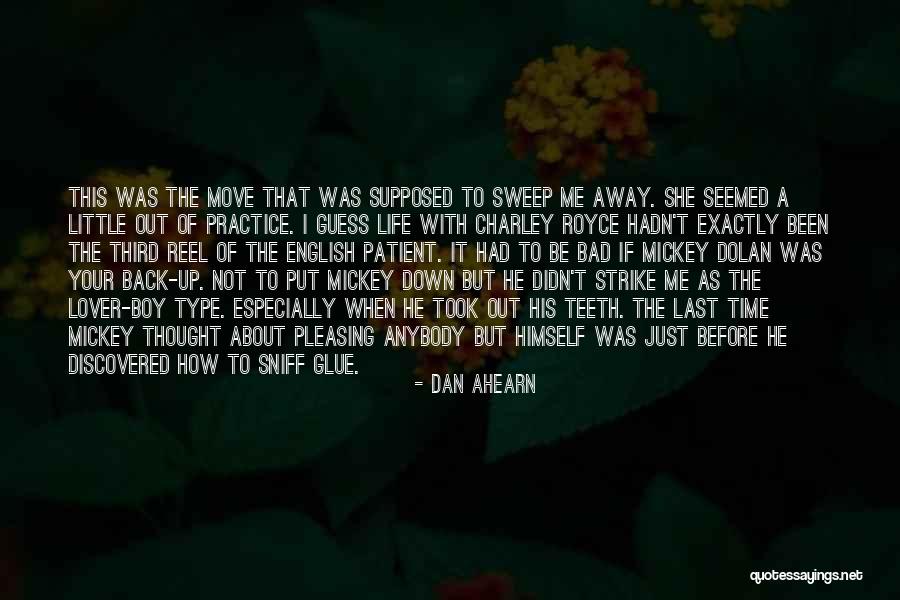Bad Time Life Quotes By Dan Ahearn Bad Time Life Quotes By Dan Ahearn