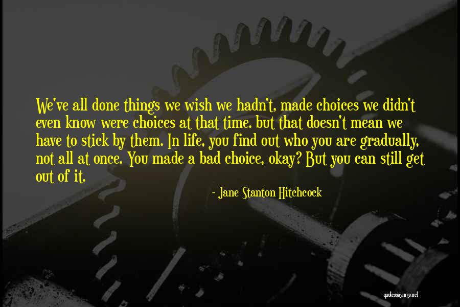 Bad Time Life Quotes By Jane Stanton Hitchcock Bad Time Life Quotes By Jane Stanton Hitchcock