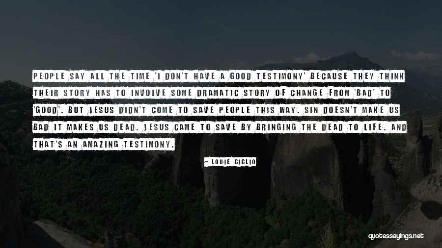 Bad Time Life Quotes By Louie Giglio Bad Time Life Quotes By Louie Giglio