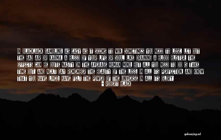 Bad Time Life Quotes By Robert Black Bad Time Life Quotes By Robert Black