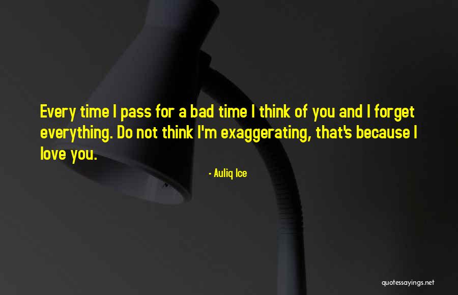 Bad Time Pass Quotes By Auliq Ice