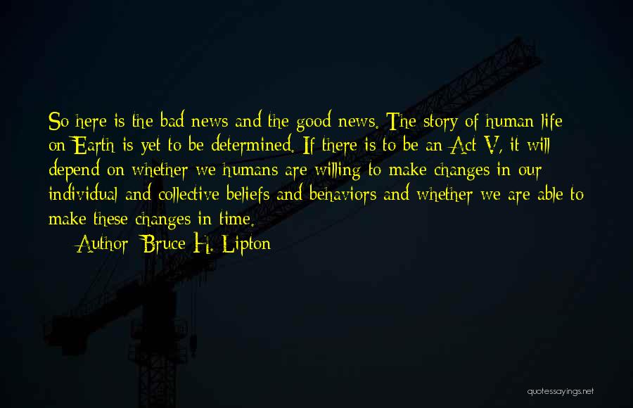 Bad Time Quotes By Bruce H. Lipton