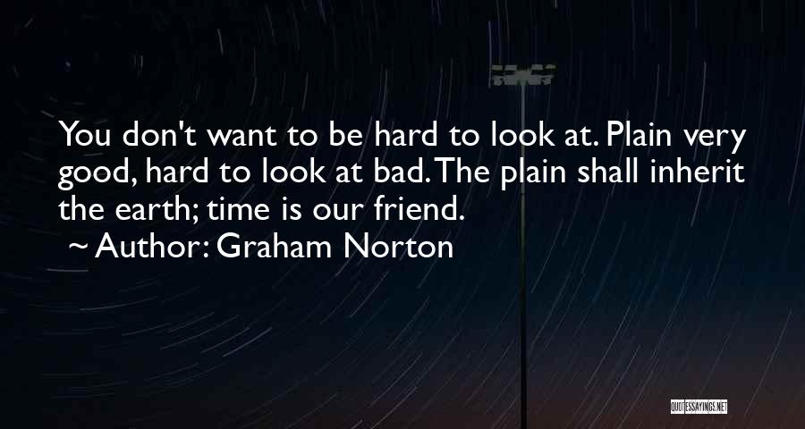 Bad Time Quotes By Graham Norton