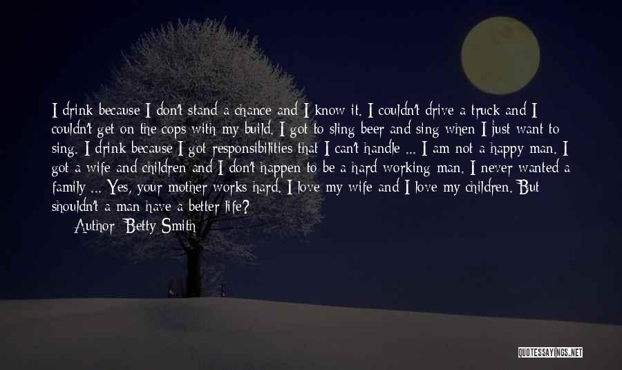 Bad Time To Be In Love Quotes By Betty Smith