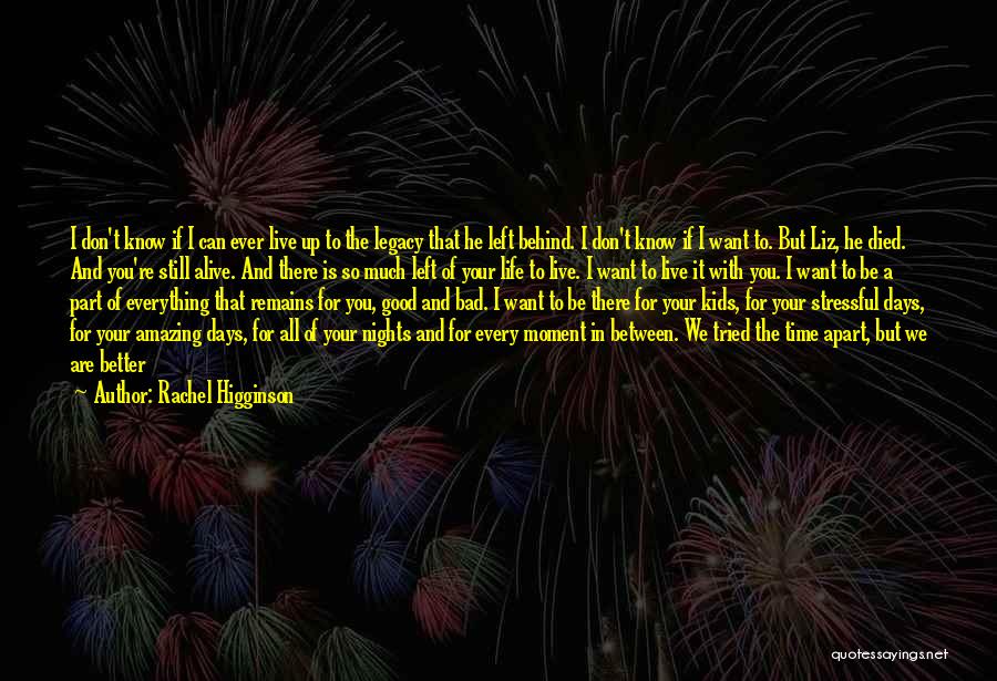 Bad Time To Be In Love Quotes By Rachel Higginson
