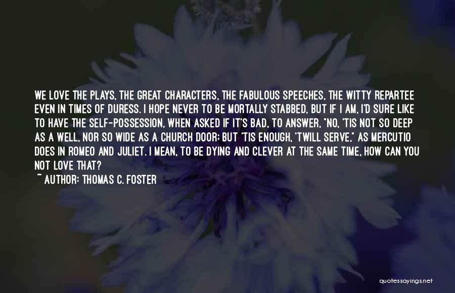 Bad Time To Be In Love Quotes By Thomas C. Foster