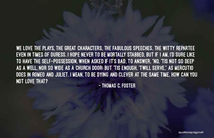 Bad Time To Be In Love Quotes By Thomas C. Foster