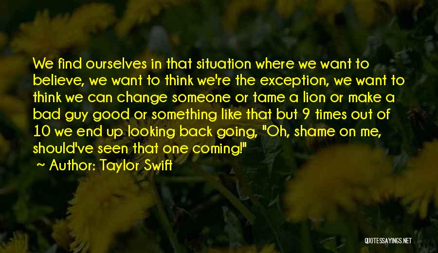 Bad Times End Quotes By Taylor Swift