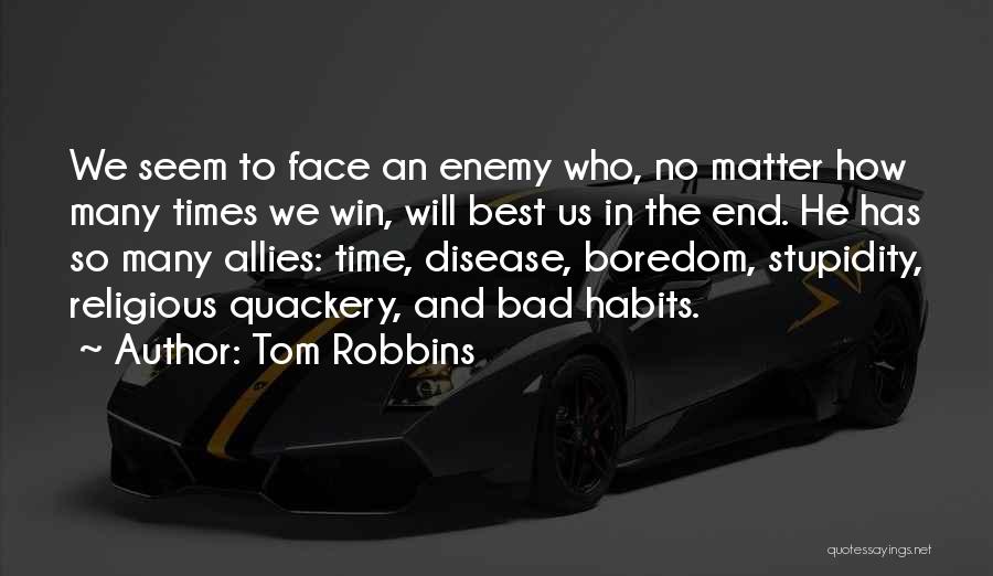 Bad Times End Quotes By Tom Robbins