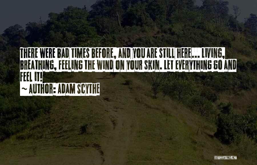 Bad Times Inspirational Quotes By Adam Scythe