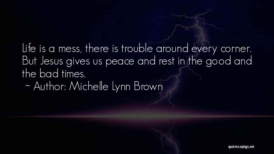 Bad Times Inspirational Quotes By Michelle Lynn Brown