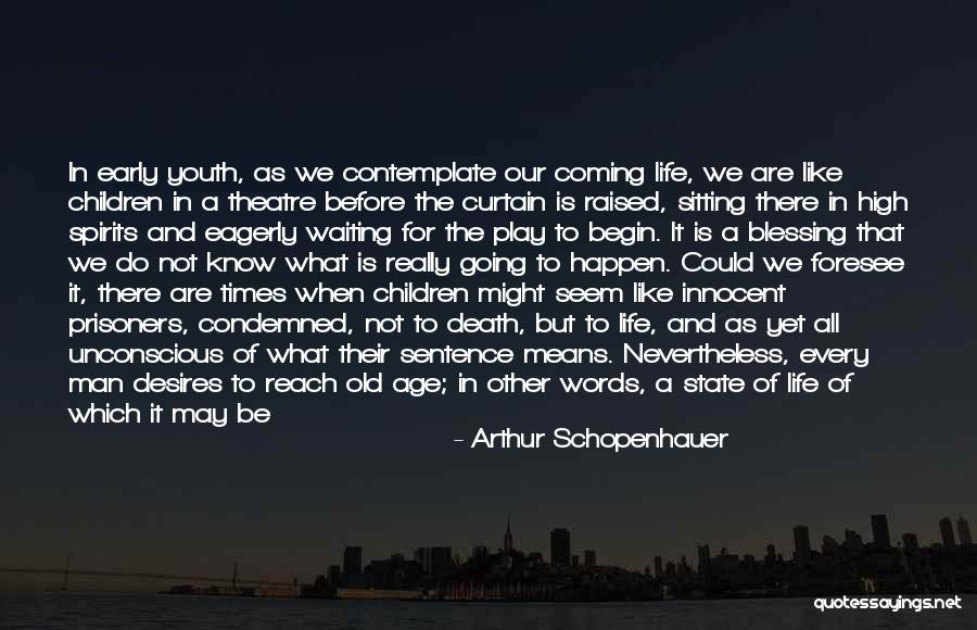 Bad Times Of Life Quotes By Arthur Schopenhauer