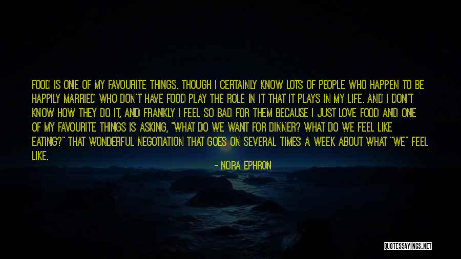 Bad Times Of Life Quotes By Nora Ephron