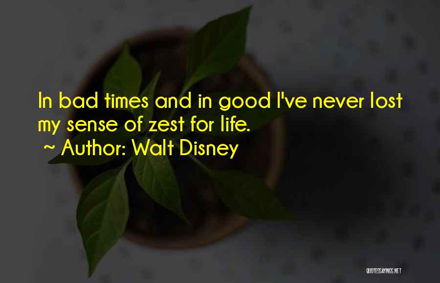 Bad Times Of Life Quotes By Walt Disney