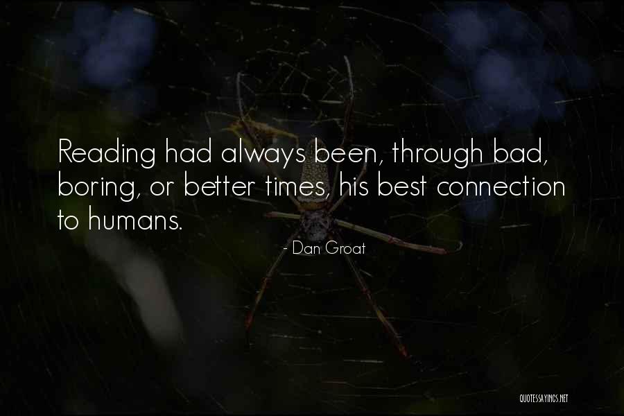 Bad Times Will Get Better Quotes By Dan Groat Bad Times Will Get Better Quotes By Dan Groat