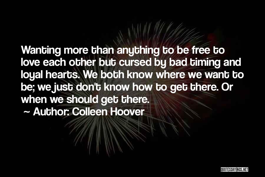 Bad Timing And Love Quotes By Colleen Hoover