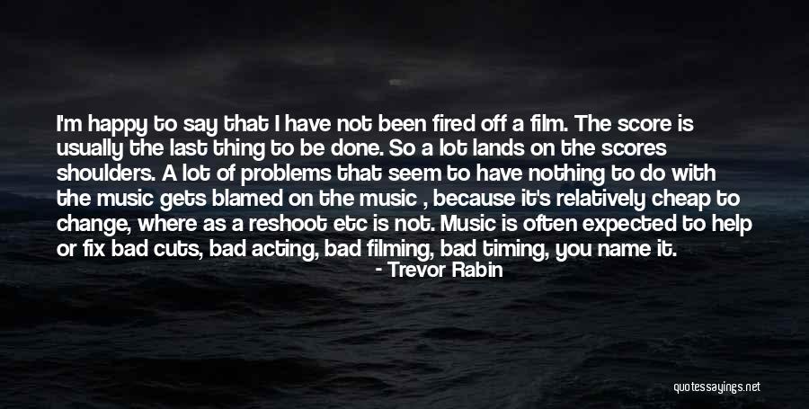 Bad Timing Quotes By Trevor Rabin Bad Timing Quotes By Trevor Rabin