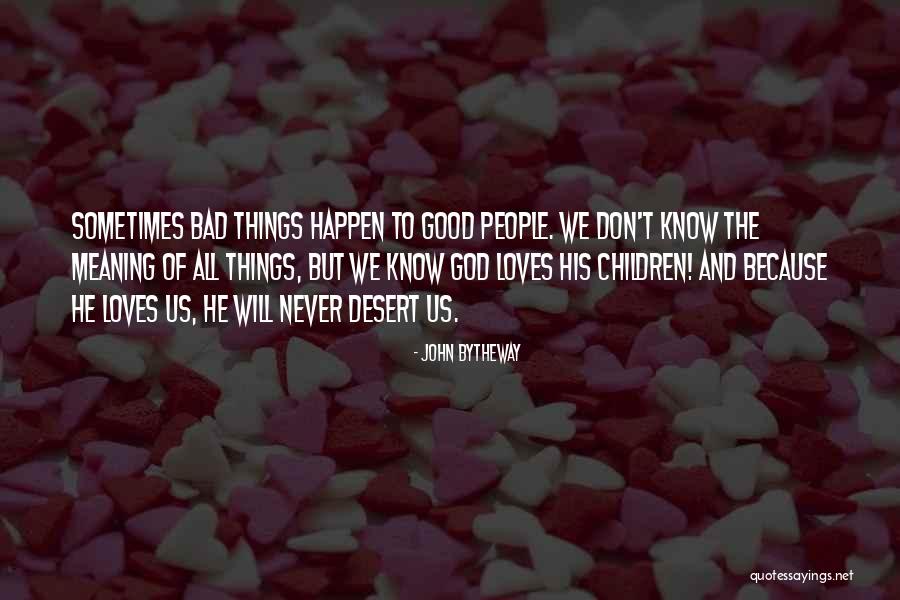 Bad To Good Quotes By John Bytheway