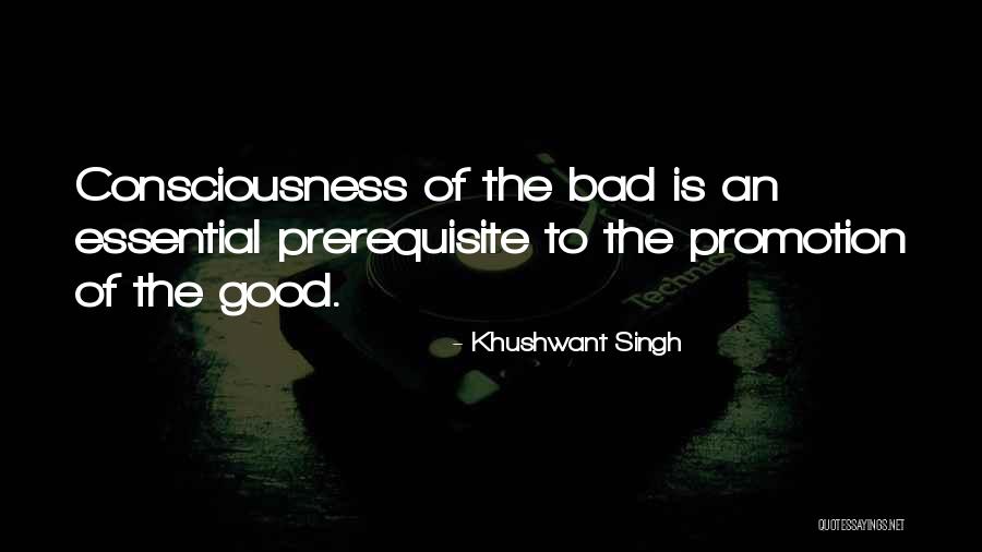 Bad To Good Quotes By Khushwant Singh