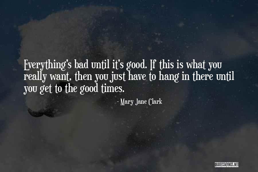 Bad To Good Quotes By Mary Jane Clark